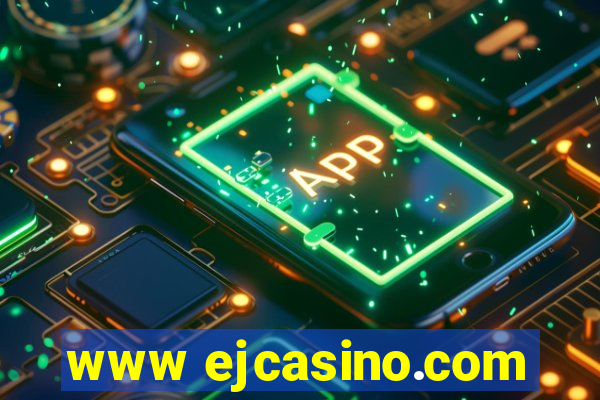 www ejcasino.com